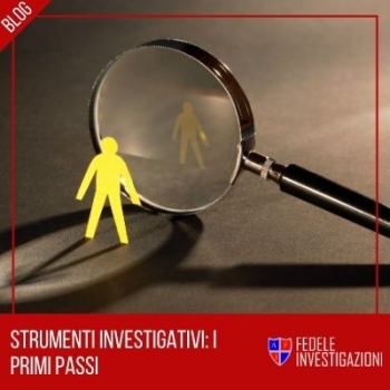 Strumenti investigativi: i primi passi
